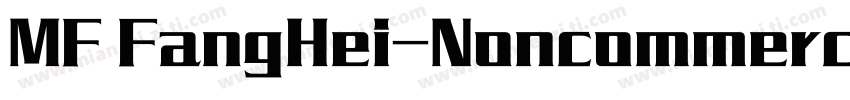 MF FangHei-Noncommercial字体转换